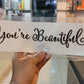 You're beautiful sticker